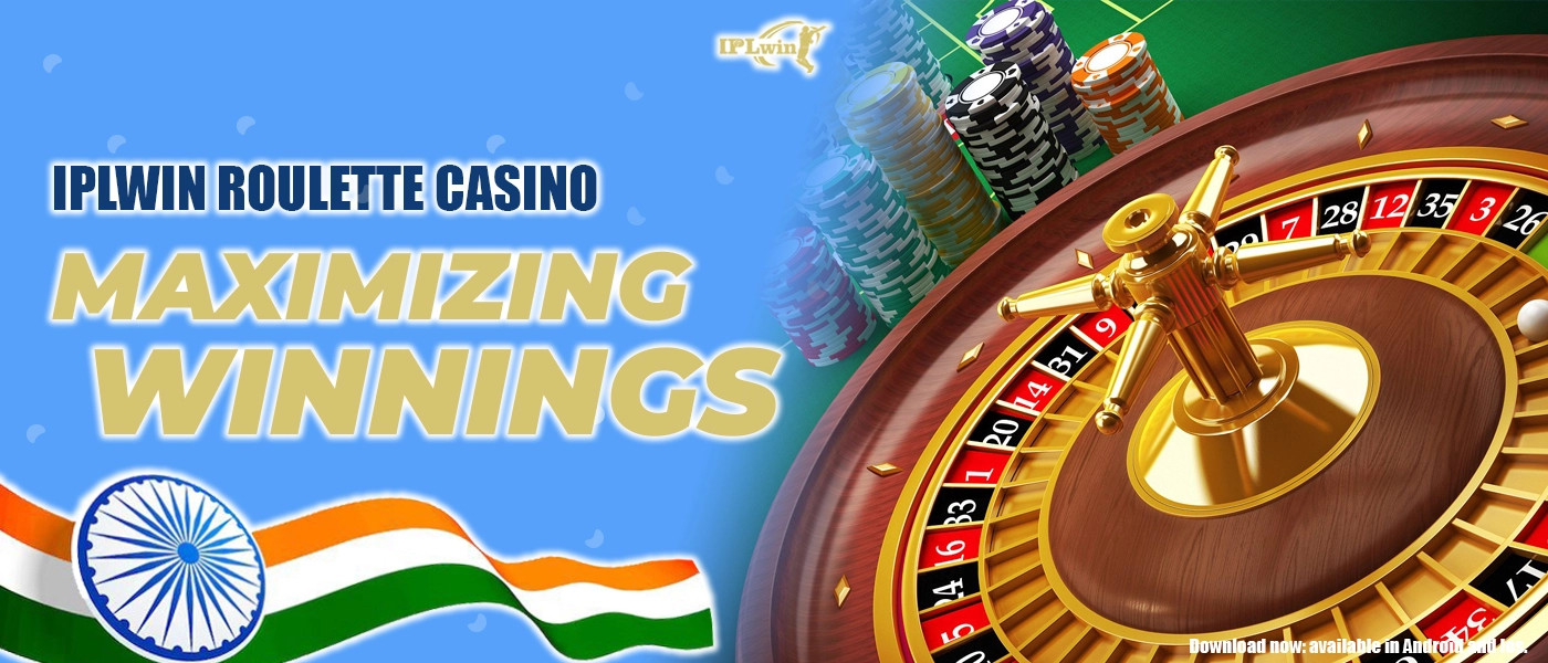 Maximizing Your Winnings at IPLWin Casino